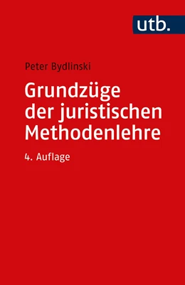 Abbildung von Bydlinski | Grundzüge der juristischen Methodenlehre | 4. Auflage | 2023 | beck-shop.de