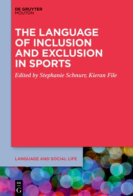 Abbildung von Schnurr / File | The Language of Inclusion and Exclusion in Sports | 1. Auflage | 2023 | 26 | beck-shop.de