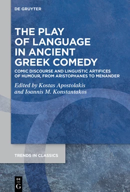 Abbildung von Apostolakis / Konstantakos | The Play of Language in Ancient Greek Comedy | 1. Auflage | 2024 | 154 | beck-shop.de