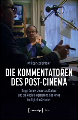 Abbildung von Stadelmaier | Die Kommentatoren des Post-Cinema | 1. Auflage | 2023 | beck-shop.de