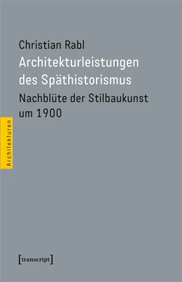 Abbildung von Rabl | Architekturleistungen des Späthistorismus | 1. Auflage | 2024 | beck-shop.de