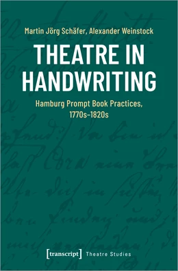 Abbildung von Schäfer / Weinstock | Theatre in Handwriting | 1. Auflage | 2024 | beck-shop.de