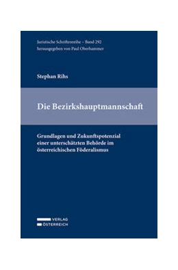 Abbildung von Rihs | Die Bezirkshauptmannschaft | 1. Auflage | 2021 | 292 | beck-shop.de