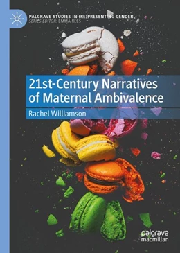 Abbildung von Williamson | 21st-Century Narratives of Maternal Ambivalence | 1. Auflage | 2023 | beck-shop.de