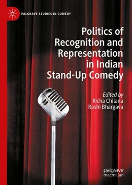 Abbildung von Chilana / Bhargava | Politics of Recognition and Representation in Indian Stand-Up Comedy | 1. Auflage | 2024 | beck-shop.de