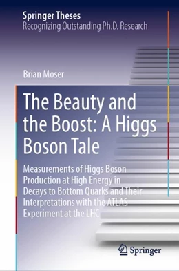 Abbildung von Moser | The Beauty and the Boost: A Higgs Boson Tale | 1. Auflage | 2023 | beck-shop.de