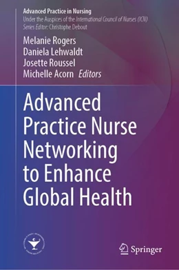 Abbildung von Rogers / Lehwaldt | Advanced Practice Nurse Networking to Enhance Global Health | 1. Auflage | 2024 | beck-shop.de