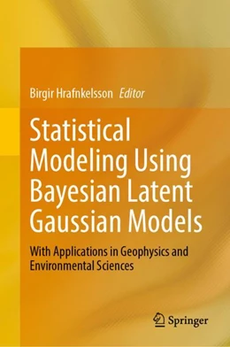 Abbildung von Hrafnkelsson | Statistical Modeling Using Bayesian Latent Gaussian Models | 1. Auflage | 2023 | beck-shop.de