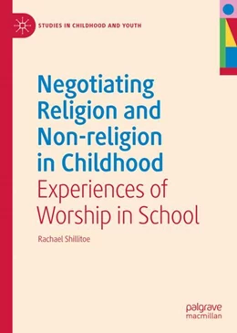 Abbildung von Shillitoe | Negotiating Religion and Non-religion in Childhood | 1. Auflage | 2023 | beck-shop.de