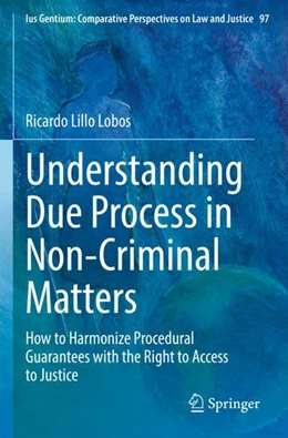 Abbildung von Lillo Lobos | Understanding Due Process in Non-Criminal Matters | 1. Auflage | 2023 | 97 | beck-shop.de