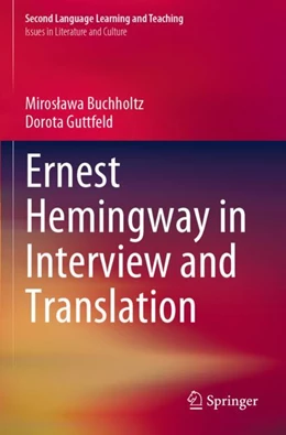 Abbildung von Buchholtz / Guttfeld | Ernest Hemingway in Interview and Translation | 1. Auflage | 2023 | beck-shop.de