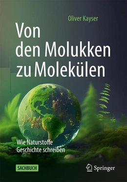 Abbildung von Kayser | Von den Molukken zu Molekülen | 1. Auflage | 2024 | beck-shop.de