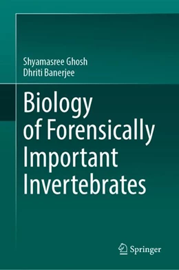 Abbildung von Ghosh / Banerjee | Biology of Forensically Important Invertebrates | 1. Auflage | 2024 | beck-shop.de