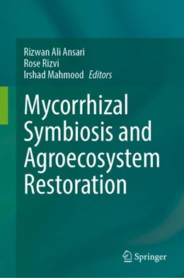 Abbildung von Ansari / Rizvi | Mycorrhizal Symbiosis and Agroecosystem Restoration | 1. Auflage | 2024 | beck-shop.de