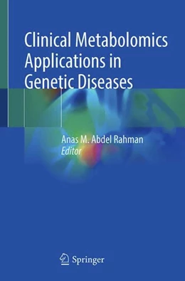 Abbildung von Abdel Rahman | Clinical Metabolomics Applications in Genetic Diseases | 1. Auflage | 2023 | beck-shop.de