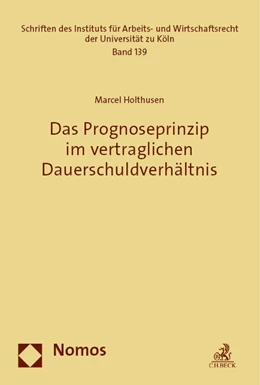 Abbildung von Holthusen | Das Prognoseprinzip im vertraglichen Dauerschuldverhältnis | 1. Auflage | 2023 | 139 | beck-shop.de