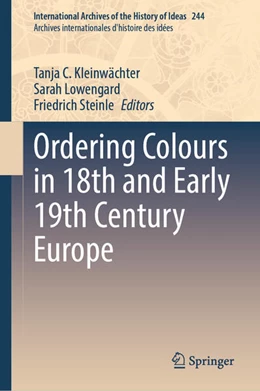 Abbildung von Kleinwächter / Lowengard | Ordering Colours in 18th and Early 19th Century Europe | 1. Auflage | 2023 | beck-shop.de