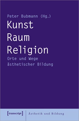 Abbildung von Bubmann | Kunst - Raum - Religion | 1. Auflage | 2024 | beck-shop.de