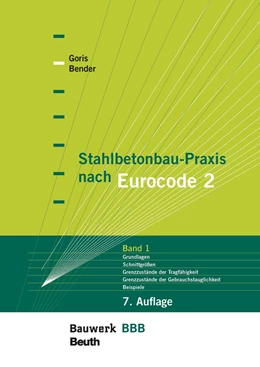 Abbildung von Bender / Goris | Stahlbetonbau-Praxis nach Eurocode 2: Band 1 - Buch mit E-Book | 7. Auflage | 2023 | beck-shop.de