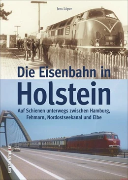 Abbildung von Löper | Die Eisenbahn in Holstein | 1. Auflage | 2023 | beck-shop.de