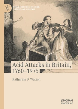 Abbildung von Watson | Acid Attacks in Britain, 1760-1975 | 1. Auflage | 2023 | beck-shop.de
