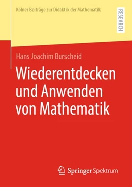 Abbildung von Burscheid | Wiederentdecken und Anwenden von Mathematik | 1. Auflage | 2023 | beck-shop.de