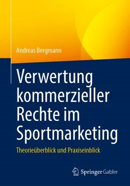 Abbildung von Bergmann | Verwertung kommerzieller Rechte im Sportmarketing | 1. Auflage | 2023 | beck-shop.de