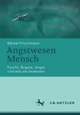Abbildung von Frischmann | Angstwesen Mensch | 1. Auflage | 2023 | beck-shop.de