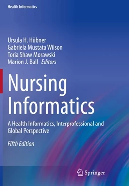 Abbildung von Hübner / Mustata Wilson | Nursing Informatics | 5. Auflage | 2023 | beck-shop.de