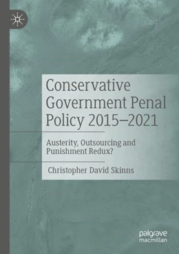 Abbildung von Skinns | Conservative Government Penal Policy 2015-2021 | 1. Auflage | 2023 | beck-shop.de