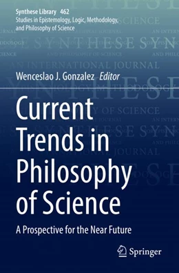 Abbildung von Gonzalez | Current Trends in Philosophy of Science | 1. Auflage | 2023 | 462 | beck-shop.de
