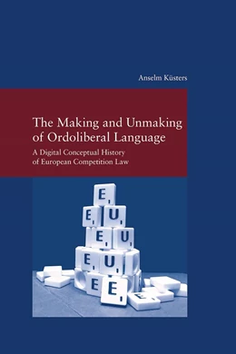 Abbildung von Küsters | The Making and Unmaking of Ordoliberal Language | 1. Auflage | 2023 | 340 | beck-shop.de