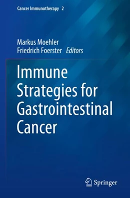 Abbildung von Moehler / Foerster | Immune Strategies for Gastrointestinal Cancer | 1. Auflage | 2024 | 2 | beck-shop.de