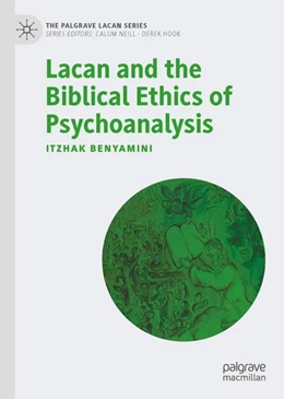 Abbildung von Benyamini | Lacan and the Biblical Ethics of Psychoanalysis | 1. Auflage | 2023 | beck-shop.de