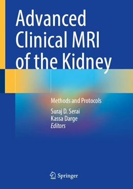 Abbildung von Serai / Darge | Advanced Clinical MRI of the Kidney | 1. Auflage | 2023 | beck-shop.de