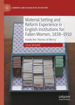 Abbildung von Woodall | Material Setting and Reform Experience in English Institutions for Fallen Women, 1838-1910 | 1. Auflage | 2023 | beck-shop.de