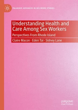 Abbildung von Macon / Tai | Understanding Health and Care Among Sex Workers | 1. Auflage | 2023 | beck-shop.de