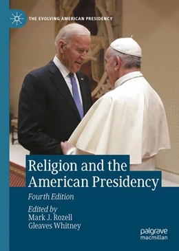 Abbildung von Rozell / Whitney | Religion and the American Presidency | 4. Auflage | 2023 | beck-shop.de