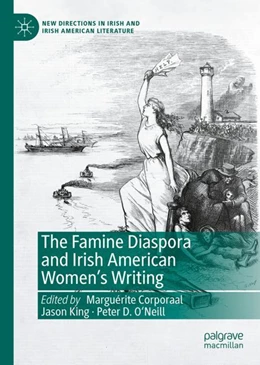 Abbildung von Corporaal / King | The Famine Diaspora and Irish American Women's Writing | 1. Auflage | 2024 | beck-shop.de