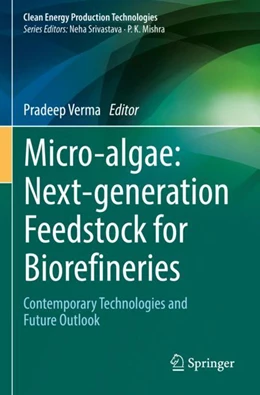 Abbildung von Verma | Micro-algae: Next-generation Feedstock for Biorefineries | 1. Auflage | 2023 | beck-shop.de