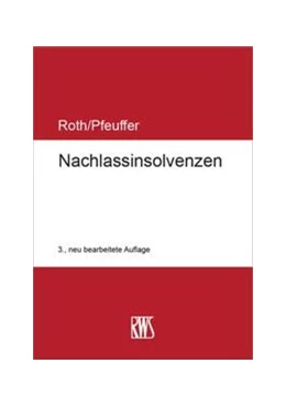 Abbildung von Roth / Pfeuffer | Nachlassinsolvenzen | 3. Auflage | 2024 | beck-shop.de