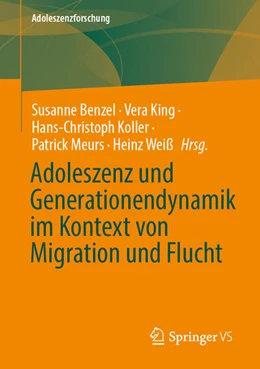 Abbildung von Benzel / King | Adoleszenz und Generationendynamik im Kontext von Migration und Flucht | 1. Auflage | 2023 | beck-shop.de