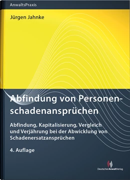 Abbildung von Jahnke | Abfindung von Personenschadenansprüchen | 4. Auflage | 2024 | beck-shop.de