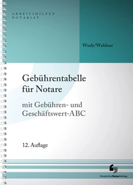 Abbildung von Wudy / Waldner | Gebührentabelle für Notare | 12. Auflage | 2023 | beck-shop.de