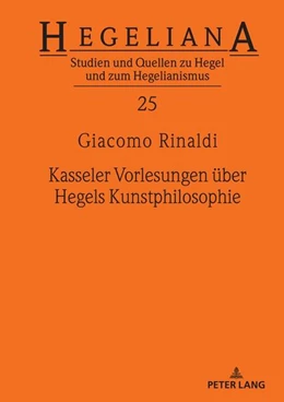 Abbildung von Rinaldi | Kasseler Vorlesungen über Hegels Kunstphilosophie | 1. Auflage | 2023 | beck-shop.de