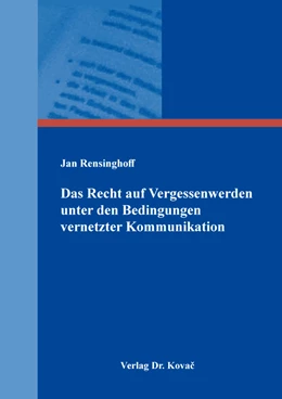 Abbildung von Rensinghoff | Das Recht auf Vergessenwerden unter den Bedingungen vernetzter Kommunikation | 1. Auflage | 2023 | 82 | beck-shop.de