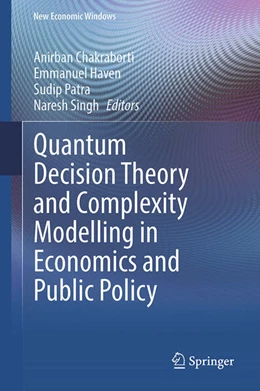 Abbildung von Chakraborti / Haven | Quantum Decision Theory and Complexity Modelling in Economics and Public Policy | 1. Auflage | 2023 | beck-shop.de