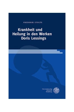 Abbildung von Stolte | Krankheit und Heilung in den Werken Doris Lessings | 1. Auflage | 2023 | beck-shop.de
