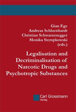 Abbildung von Ege / Schwarzenegger | Legalisation and Decriminalisation of Narcotic Drugs and Psychotropic Substances | 1. Auflage | 2022 | beck-shop.de
