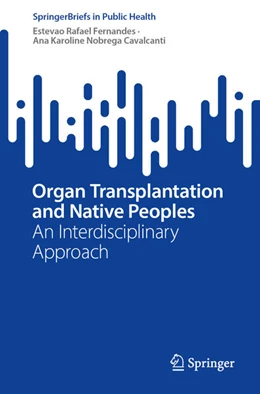 Abbildung von Fernandes / Nobrega Cavalcanti | Organ Transplantation and Native Peoples | 1. Auflage | 2023 | beck-shop.de